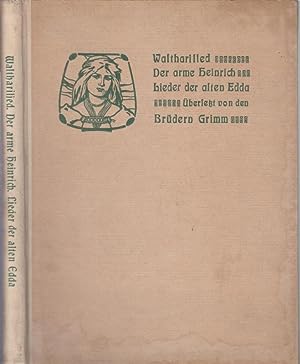 Walthari-Lied. Der arme Heinrich. Lieder der alten Edda. - Übersetzt von den Brüdern Grimm.