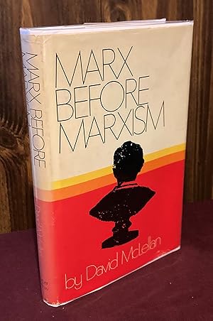 Bild des Verkufers fr Marx before Marxism zum Verkauf von Palimpsest Scholarly Books & Services
