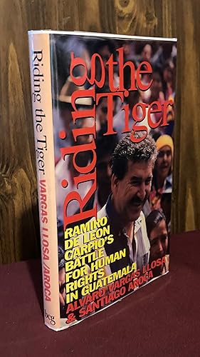 Seller image for Riding the Tiger: Ramiro de Leon Carpio's Battle for Human Rights in Guatemala for sale by Palimpsest Scholarly Books & Services