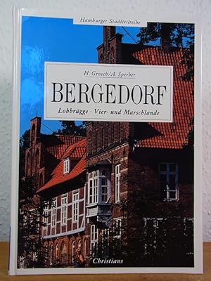 Seller image for Bergedorf, Lohbrgge, Vier- und Marschlande. Hamburger Stadtteilreihe for sale by Antiquariat Weber