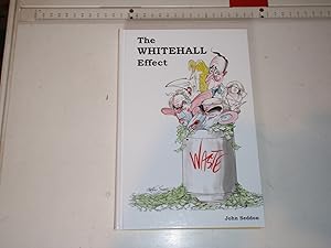 Seller image for The Whitehall Effect: How Whitehall Became the Enemy of Great Public Services - and What We Can Do About it for sale by Westgate Bookshop