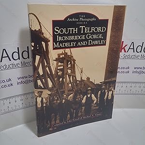 Seller image for South Telford, Ironbridge Gorge, Madeley and Dawley (The Archive Photographs series) for sale by BookAddiction (ibooknet member)