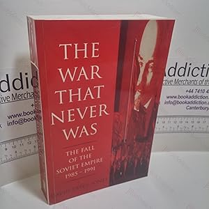 Seller image for The War That Never Was : The Fall of the Soviet Empire,1985-1991 for sale by BookAddiction (ibooknet member)