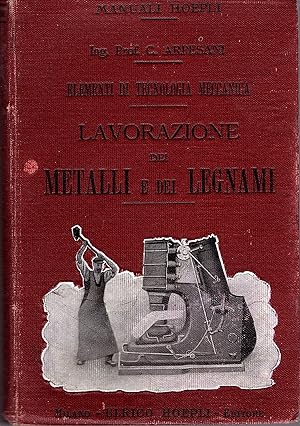 Seller image for Lavorazione dei metalli e dei legnami Con 274 incisioni nel testo for sale by Gilibert Libreria Antiquaria (ILAB)