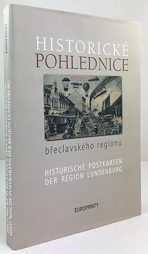 Historicke Pohlednice Breclavskeho Regionu. / Historische Postkarten der Region Lundenburg. (Text...