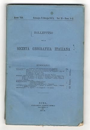 BOLLETTINO della Società Geografica Italiana. Anno VIII. Vol. XI. Dal fasc. 1-2 del gennaio-febbr...