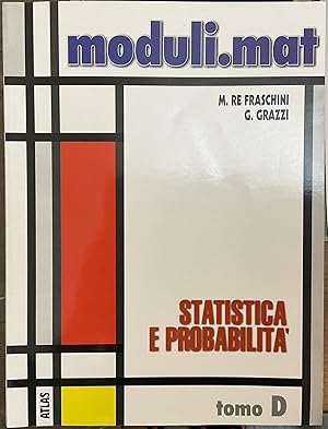 Moduli.mat. Tomo D: Statistica e probabilità. Corso di Matematica per il triennio dei licei