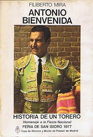Seller image for ANTONIO BIENVENIDA. HISTORIA DE UN TORERO for sale by Librera Torren de Rueda