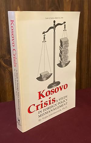 Seller image for Kosovo Crisis: A Study in Foreign Policy Mismanagement for sale by Palimpsest Scholarly Books & Services