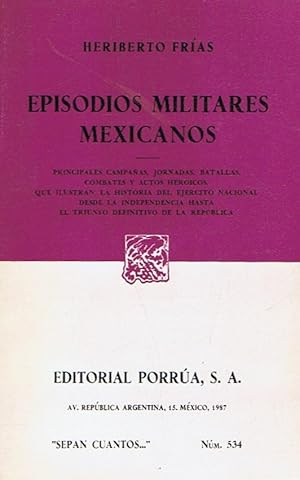 Imagen del vendedor de EPISODIOS MILITARES MEXICANOS. Principales Campaas, Jornadas, Batallas, Combates y actos hericos, que ilustran la historia del ejrcito Nacional desde la independencia hasta el triunfo definitivo de la Repblica. a la venta por Librera Torren de Rueda