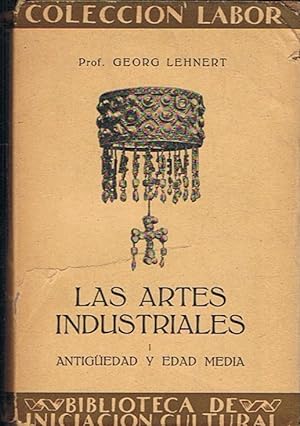 Image du vendeur pour Historia de las Artes Industriales. I. ANTIGEDAD Y EDAD MEDIA. mis en vente par Librera Torren de Rueda
