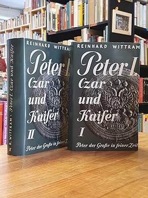 Peter I., Czar und Kaiser - Zur Geschichte Peters des Großen in seiner Zeit - [in zwei Bänden] (=...