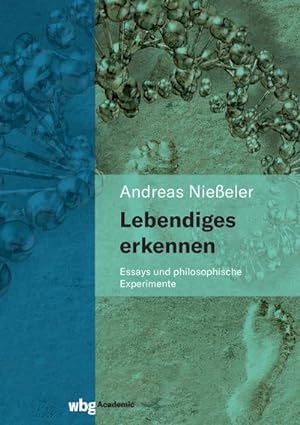 Seller image for Lebendiges erkennen : Essays und philosophische Experimente for sale by AHA-BUCH GmbH