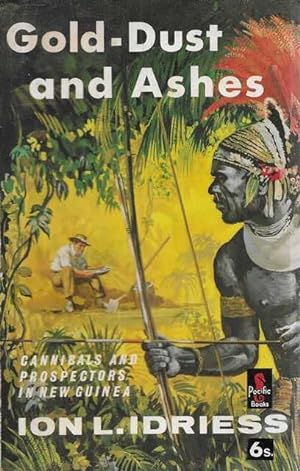 Gold-Dust and Ashes: The Romantic Story of the New Guinea Goldfields