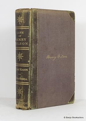 Seller image for The Life and Public Services of Henry Wilson, Late Vice-President of the United States for sale by Banjo Booksellers, IOBA