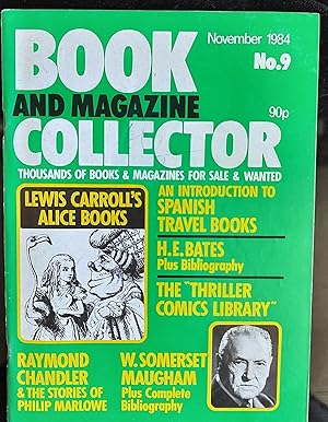 Bild des Verkufers fr Book and Magazine Collector No 9 November 1984 / Spanish Travel books / H E Bates / The "Thriller Comics Library" / W Somerset Maugham / Raymond Chandler / Lewis Carroll's Alice Books zum Verkauf von Shore Books