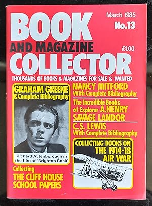 Imagen del vendedor de Book and Magazine Collector : No 13 March 1985 / Nancy Mitford / A Henry Savage Landor / Graham Greene / The "Cliff House School Papers" / C S Lewis / collecting books on The 1914-18 Air War a la venta por Shore Books