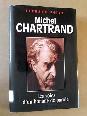 Bild des Verkufers fr Michel Chartrand: les voies d'un homme de parole zum Verkauf von Livresse