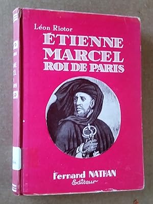 Étienne Marcel, roi de Paris, chronique du temps de Jean le Bon