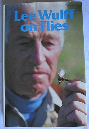 Lee Wulff on Flies