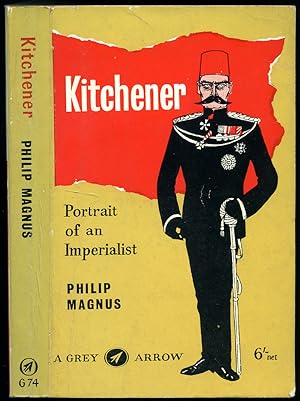 Seller image for Kitchener | Portrait of an Imperialist (Grey Arrow) for sale by Little Stour Books PBFA Member