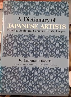 Seller image for Dictionary of Japanese Artists: Painting, Sculpture, Ceramics, Prints, Lacquer for sale by Sunnyback Books