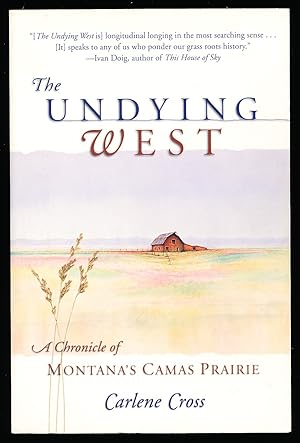 Seller image for Undying West: A Chronicle of Montana's Camas Prairie for sale by Paradox Books USA