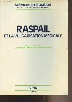 Bild des Verkufers fr Raspail et la vulgarisation mdicale - "Sciences en situation" zum Verkauf von Le-Livre