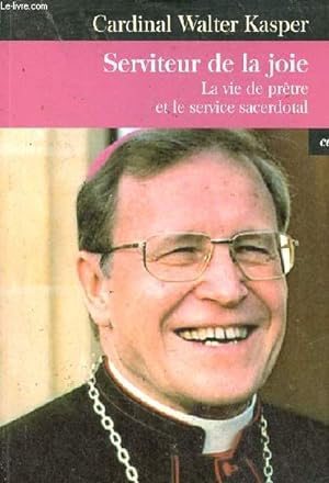 Bild des Verkufers fr Serviteur de la joie la vie de prtre et le service sacerdotal. zum Verkauf von Le-Livre