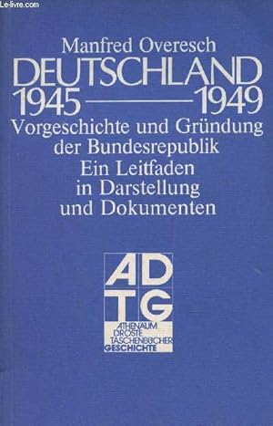 Bild des Verkufers fr Deutschland 1945-1949 - Vorgeschichte und Grndung der Bundesrepublik zum Verkauf von Le-Livre