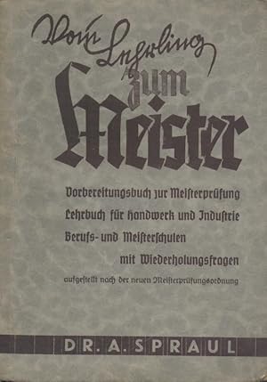 Bild des Verkufers fr Vom Lehrling zum Meister. Vorbereitungsbuch zur Meisterprfung. Lehrbuch fr Handwerk und Industrie, Berufs- und Meisterschulen. Mit Wiederholungsfragen. 4. Auflage.12.-17. Tsd. zum Verkauf von Antiquariat Kaner & Kaner GbR