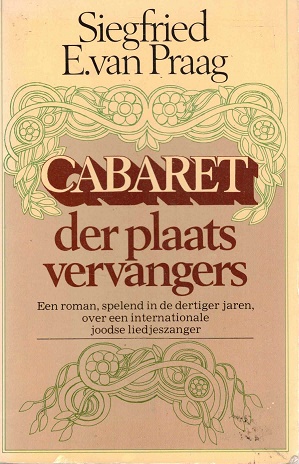 Imagen del vendedor de Cabaret der plaatsvervangers. Een roman spelend in de dertiger jaren, over een internationale joodse liedjeszanger a la venta por Antiquariaat van Starkenburg