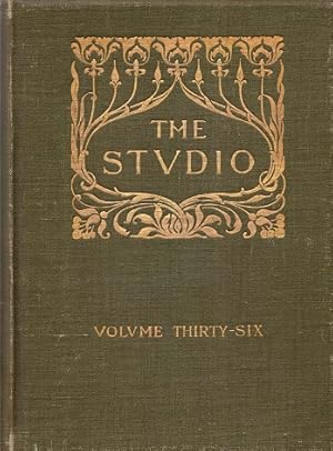 The Studio. An illustrated magazine of fine and applied art. Volume Thirty-Six