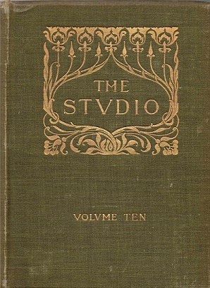 The Studio. An illustrated magazine of fine and applied art. Volume Ten