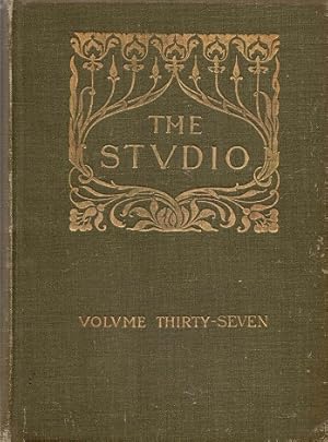 The Studio. An illustrated magazine of fine and applied art. Volume Thirty-Seven