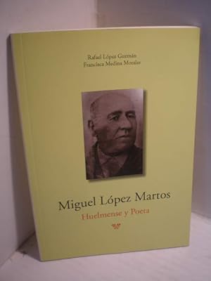 Seller image for Miguel Lpez Martos. Huelmense y poeta for sale by Librera Antonio Azorn