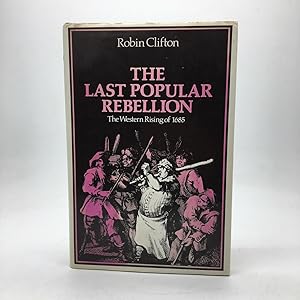 Seller image for THE LAST POPULAR REBELLION: THE WESTERN RISING OF 1685 for sale by Any Amount of Books