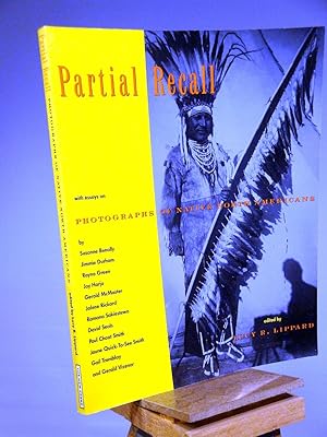 Partial Recall: With Essays on Photographs of Native North Americans