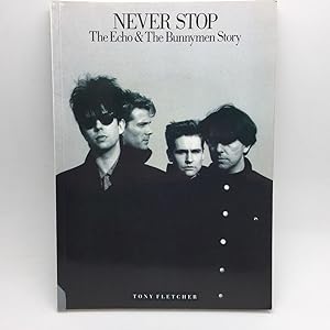 Bild des Verkufers fr NEVER STOP: THE ECHO & THE BUNNYMEN STORY. zum Verkauf von Any Amount of Books