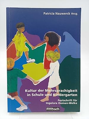 Kultur der Mehrsprachigkeit in Schule und Kindergarten Festschrift für Ingelore Oomen-Welke