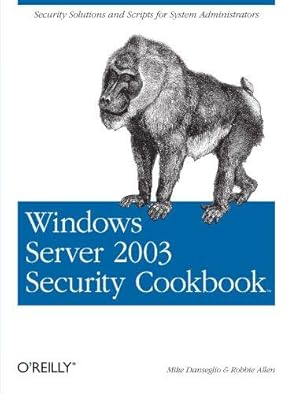 Bild des Verkufers fr Windows Server 2003 Security Cookbook: Security Solutions and Scripts for System Administrators zum Verkauf von WeBuyBooks