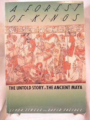 A Forest of Kings: the untold story of the ancient Maya