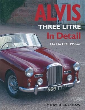 Image du vendeur pour Alvis Three Litre In Detail. (TA21 to TF21 1950-67). mis en vente par ANTIQUARIAT ERDLEN