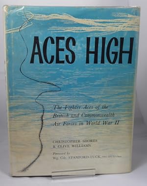 Seller image for Aces High. the Fighter Aces of the British and Commonwealth Air Forces in World War II for sale by Horsham Rare Books
