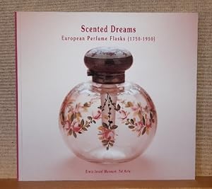 Scented Dreams (European Perfume Flasks (1750-1959) (Flacons)
