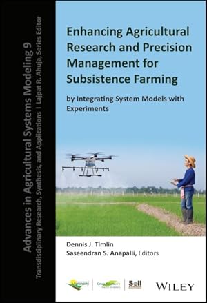 Bild des Verkufers fr Enhancing Agricultural Research and Precision Management for Subsistence Farming by Integrating System Models With Experiments zum Verkauf von GreatBookPrices