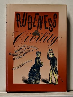 Bild des Verkufers fr Rudeness and Civility: Manners in Nineteenth-Century Urban America zum Verkauf von Cat's Cradle Books