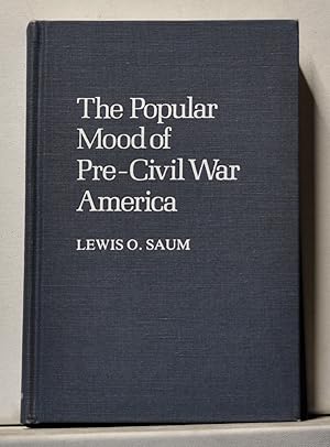 Image du vendeur pour The Popular Mood of Pre-Civil War America mis en vente par Cat's Cradle Books