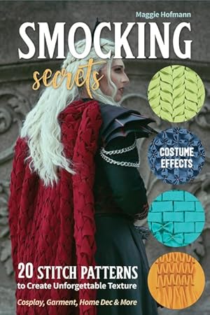 Immagine del venditore per Smocking Secrets : 20 Stitch Patterns to Create Unforgettable Texture, Cosplay, Garment, Home Dec & More venduto da GreatBookPrices