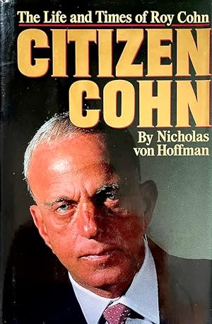 citizen cohn the life and times of roy cohn - AbeBooks